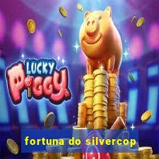 fortuna do silvercop